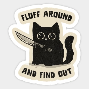 Fluff Around and Find Out Sticker